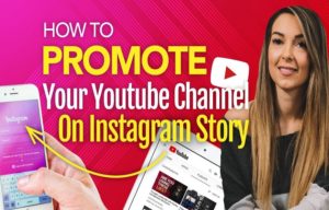 Different Ways to Promote Your YouTube Account Through Instagram
