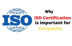 ISO Certification Important For The Companies